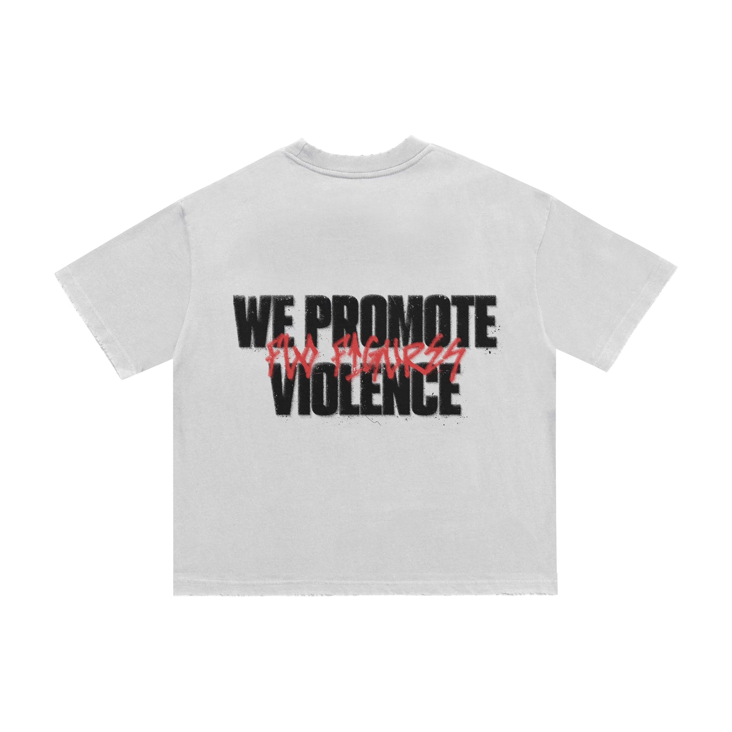 WE PROMOTE VIOLENCE - WHITE