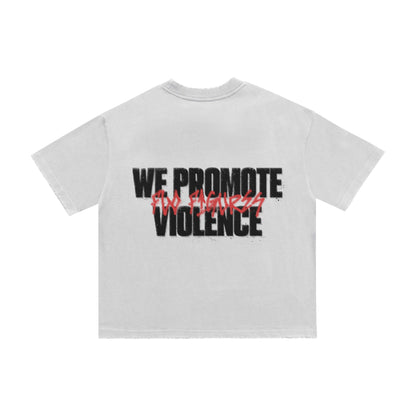 WE PROMOTE VIOLENCE - WHITE